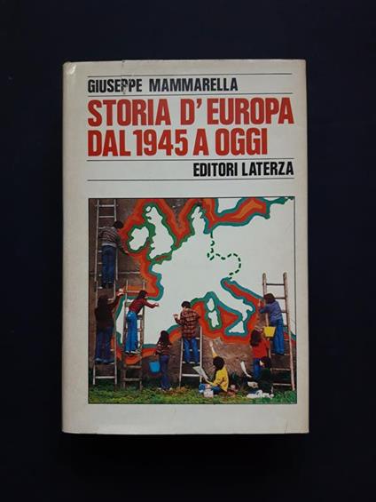 Storia d'Europa dal 1945 a oggi. Laterza. 1980 - I - Giuseppe Mammarella - copertina