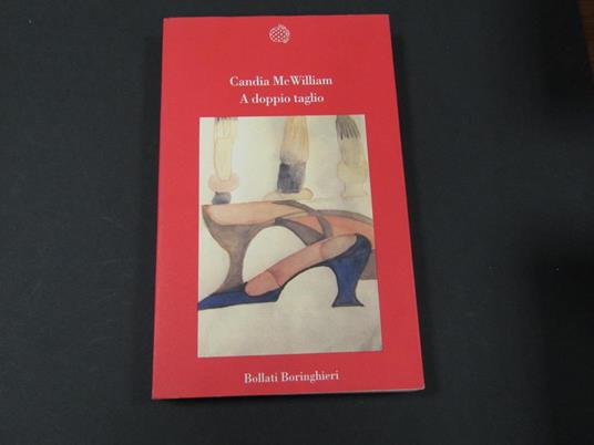 A doppio taglio. Bollati Boringhieri. 1998 - I - Candia McWilliam - copertina
