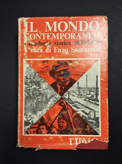 Santarelli Enzo (a cura di). Il mondo contemporaneo. Cronologia storica 1870/1974. L'Unità - Editori Riuniti. 1974 - I - Enzo Santarelli - copertina