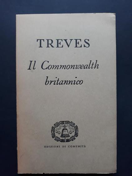 Il Commonwealth britannico. Edizioni di Comunità. 1950-I - Giuseppino Treves - copertina