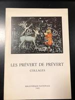 Les Prévert de Prévert. Collages. Catalogue de la collection de l'auteur. Bibliothèque Nationale 1982