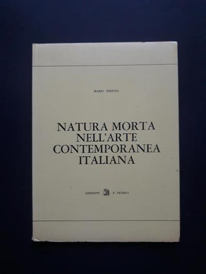Natura morta nell'arte contemporanea italiana. I vol. Edizioni P.Petrus. 1966-I - Mario Sirtoli - copertina
