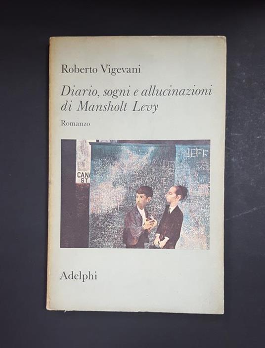 Diario, sogni e allucinazioni di Mansholt Levy. Adelphi. 1979 - I - Roberto Vigevani - copertina