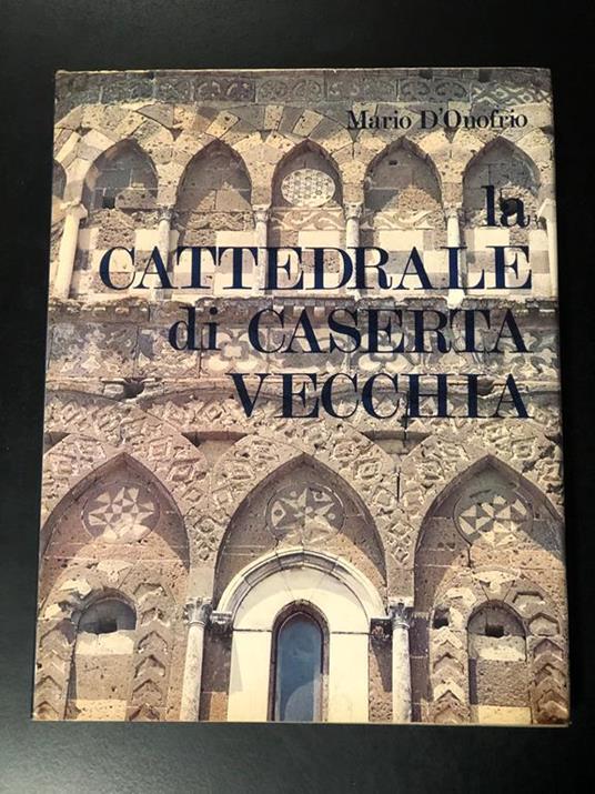 La Cattedrale di Caserta vecchia. Editalia 1973 - I - Mario D'Onofrio - copertina