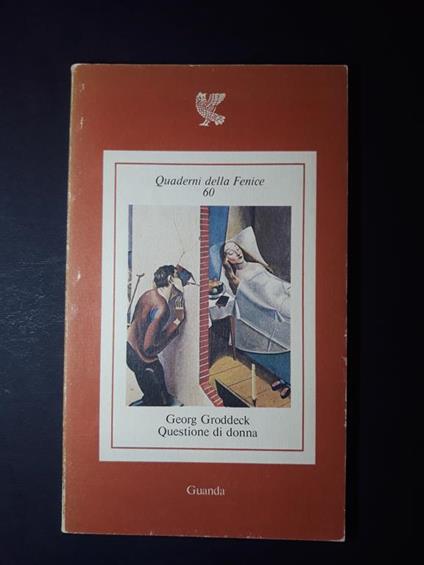 Groddeck Georg- Questione di donna - Guanda. 1980-I - Georg Groddeck - copertina