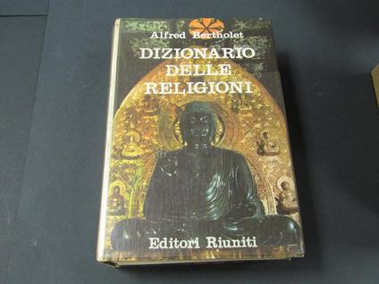 Dizionario delle religioni. Editori Riuniti. 1964 - I - Alfred Bertholet - copertina