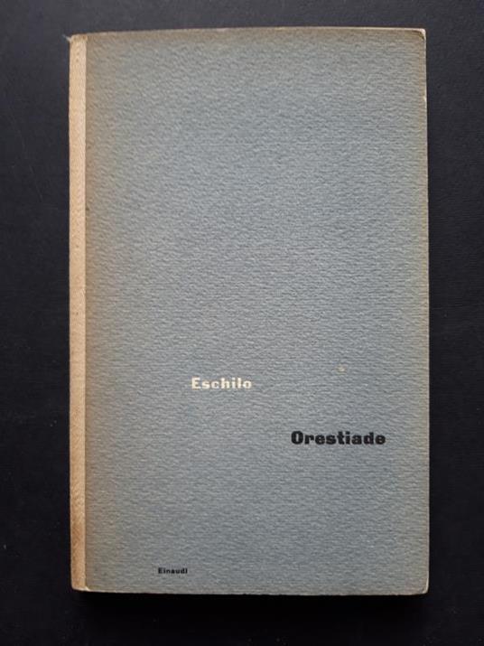 Orestiade. Einaudi. 1949-I - Eschilo - copertina