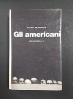 Gli americani. Longanesi. 1970