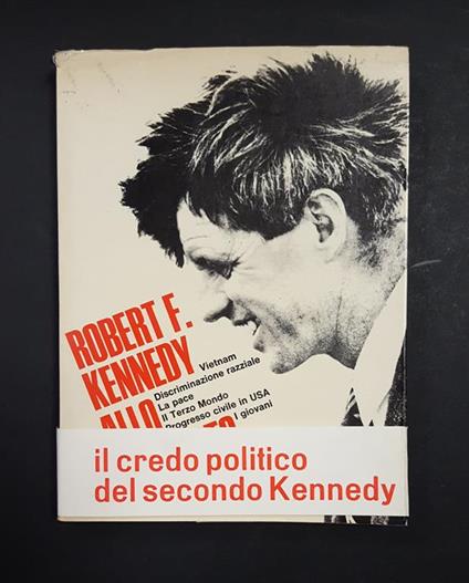 Hall Sue G. (a cura di). Robert F. Kennedy allo scoperto. Mondadori. 1968 - copertina