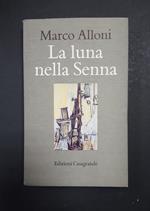 La luna nella Senna. Edizioni Casagrande. 1990 - I