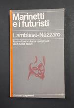Lambiase Sergio, Nazzaro Battista G. Marinetti e i futuristi. Garzanti. 1978 - I