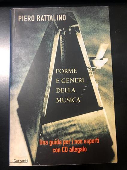 Forme e generi della musica. Garzanti 2001 - I. - CON CD - Piero Rattalino - copertina