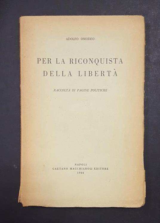 Per la riconquista della libertà. Gaetano Macchiaroli editore. 1944 - I - Adolfo Omodeo - copertina