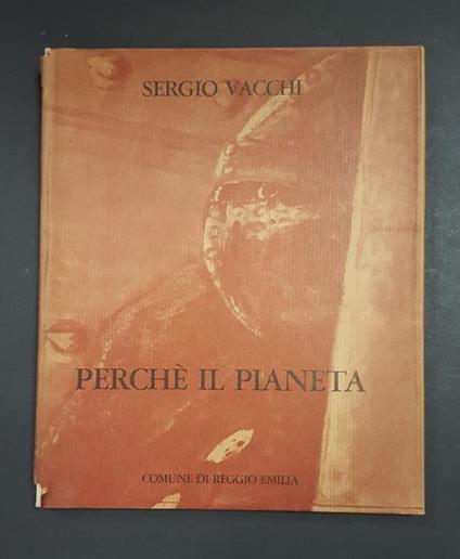 Aa. Vv. Sergio Vacchi. Perché Il Pianeta. Edizioni Bora. 1975 - copertina