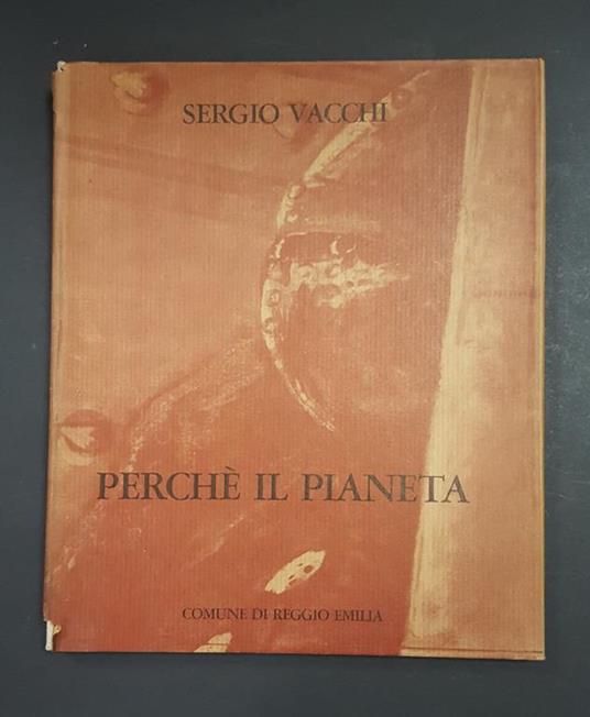 Aa. Vv. Sergio Vacchi. Perché Il Pianeta. Edizioni Bora. 1975 - copertina