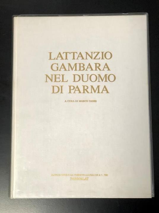 Lattanzio Gambara nel Duomo di Parma. A cura di Marco Tanzi. Allemandi & C. 1991 - I - Marco Tanzi - copertina