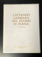 Lattanzio Gambara nel Duomo di Parma. A cura di Marco Tanzi. Allemandi & C. 1991 - I