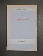 Tre mezzi secoli. Neri Pozza Editore. 1955 - I