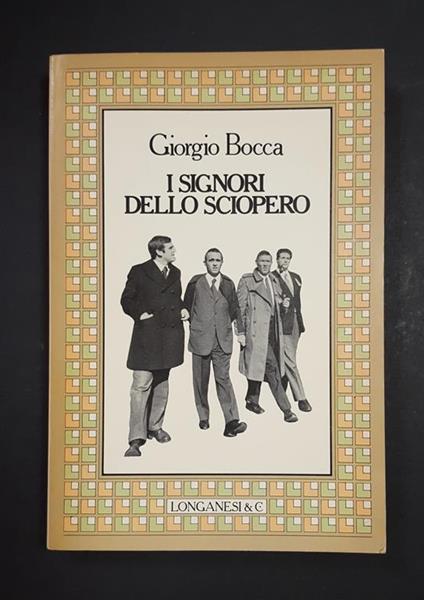 I signori dello sciopero. Longanesi. 1980 - I - Giorgio Bocca - copertina