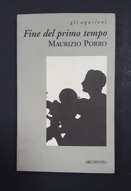 Fine del primo tempo. Archinto. 1999 - I - Maurizio Porro - copertina