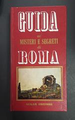 Aa. Vv. Guida Ai Misteri E Segreti Di Roma. Sugar Editore. 1968