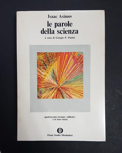 Isaac Asimov. Le parole della scienza. Mondadori. 1976 - I - Isaac Asimov - copertina