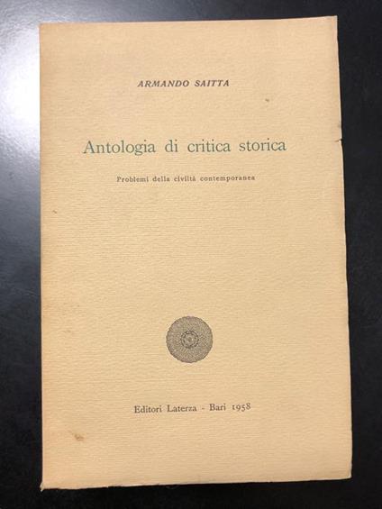 Antologia di critica storica. Problemi della civiltà contemporanea. Vol. III. Laterza 1958 - Armando Saitta - copertina