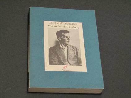 Vostro fratello Ludwig. Archinto. 1999 - Ludwig Wittgenstein - copertina