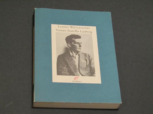 Vostro fratello Ludwig. Archinto. 1999 - Ludwig Wittgenstein - copertina