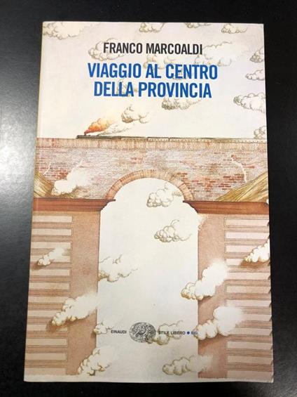 Viaggio al centro della provincia. Einaudi 2009 - I - Franco Marcoaldi - copertina