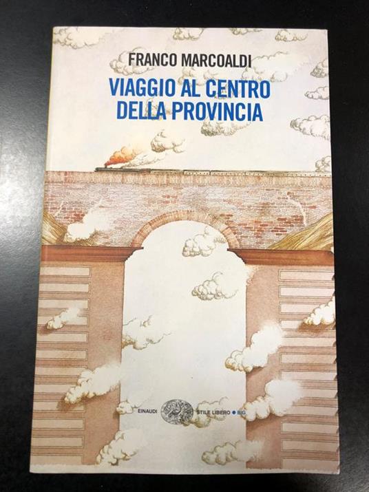 Viaggio al centro della provincia. Einaudi 2009 - I - Franco Marcoaldi - copertina