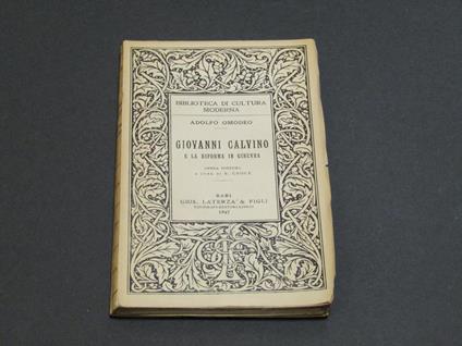 Giovanni Calvino e la Riforma in Ginevra. Laterza. 1947 - I - Adolfo Omodeo - copertina