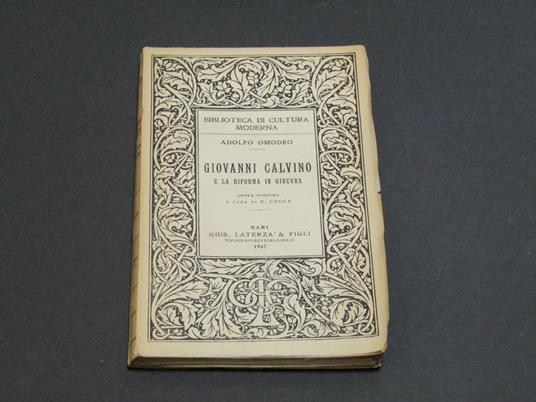 Giovanni Calvino e la Riforma in Ginevra. Laterza. 1947 - I - Adolfo Omodeo - copertina