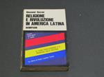 Religione e rivoluzione in America Latina. Bompiani. 1968 - I