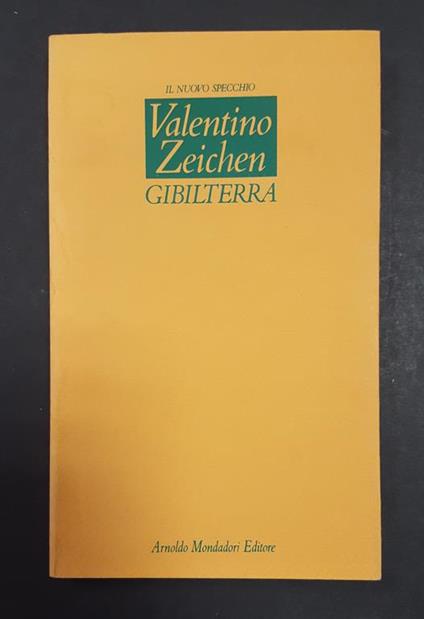Zeichen Valentino. Gibilterra. Mondadori. 1991 - I. Dedica dell'Autore alla prima carta bianca - Valentino Zeichen - copertina