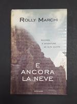 E ancora la neve. Mondadori. 2001 - I. Dedica e illustrazione dell'Autore alla prima carta bianca