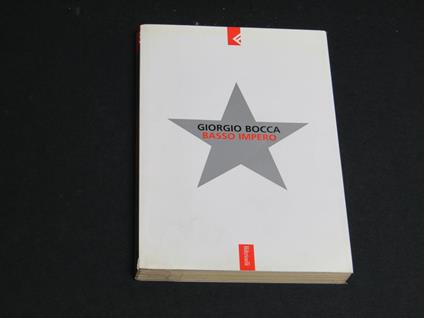 Basso impero. Feltrinelli. 2003 - I. Con autografo dell'autore - Giorgio Bocca - copertina