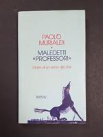 Maledetti professori. Rizzoli. 1994 - I. Dedica dell'Autore all'occhiello
