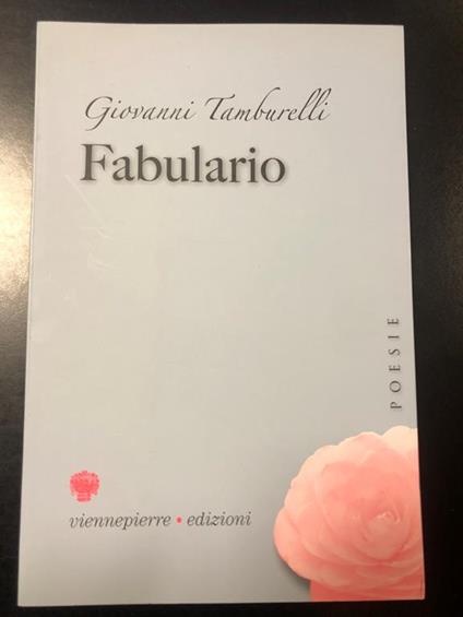 Fabulario. Viennepierre edizioni 2008 - I. Con disegno e autografo dell'autore - Giovanni Tamburelli - copertina