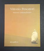Vittorio Pescatori. Nuovo orientalismo. Palazzo Reale. 2003. Dedica dell'Autore al frontespizio