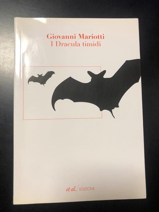 I Dracula timidi. Et al. edizioni 2011 - I. Con dedica dell'autore - Giovanni Mariotti - copertina