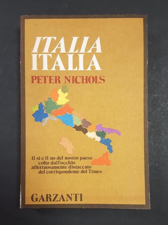 Italia, Italia. Garzanti. 1975 - I. Dedica dell'Autore al frontespizio - Peter Nichols - copertina
