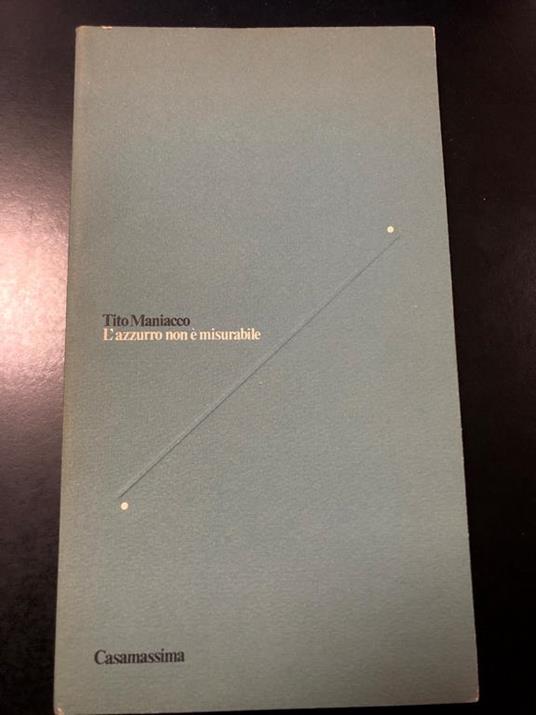 L' azzurro non è misurabile. Casamassima. Con dedica dell'autore. Es. 75 - Tito Maniacco - copertina