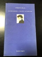 La giovinezza, l'amore, la fortuna. Il notes magico 2008. Con dedica dell'autore