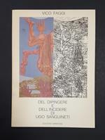 Del dipingere e dell'incidere di Ugo Sanguinetti. Edizioni Erreesse. 1989 - I. Tir .lim., ns es. n. 49/300. Dedica dell'Autore al frontespizio