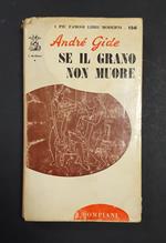 Gide André. Se il grano non muore. Bompiani. 1964 - I