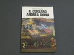 Il corsaro Andrea Doria. Sugar Editore. 1972-I