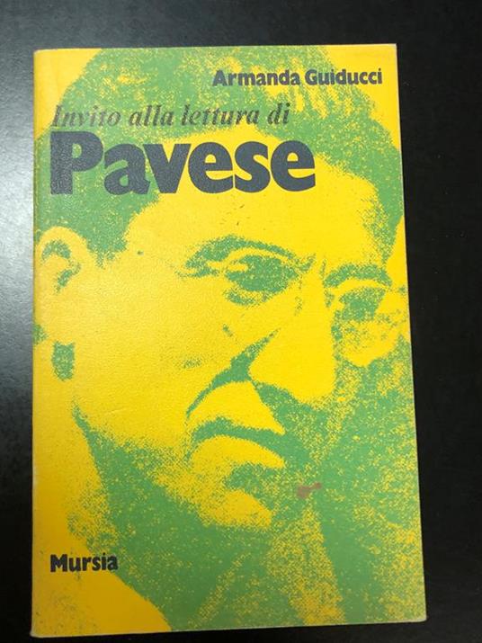 Invito alla lettura di Pavese. Mursia 1972 - Armanda Guiducci - copertina
