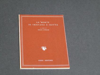 La morte di Tristano e Isotta. Fussi Editore. N.D - copertina