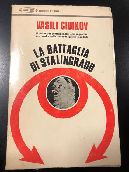 La battaglia di Stalingrado. Editori Riuniti 1969 - Vasili Ciuikov - copertina